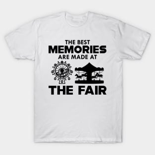 THE BEST MEMORIES ARE MADE AT THE FAIR T-Shirt